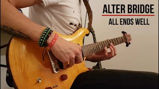 Alter Bridge - All Ends Well | Guitar Cover