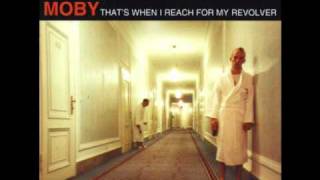 Moby - Thats when i reach for my revolver (Rollo and Sister Bliss vocal mix)