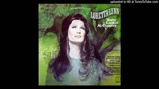 Loretta Lynn -- Love Whatcha Got At Home