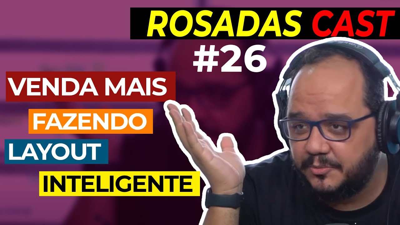 Venda mais no seu supermercado fazendo Layout Inteligente | RosadasCast #26