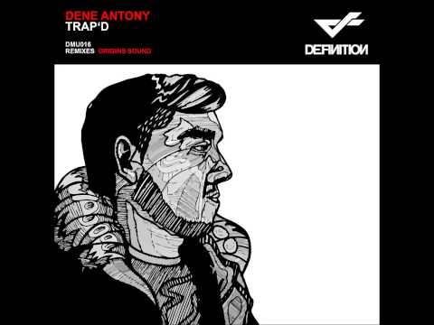 Dene Antony - Trap'D (Original Mix)