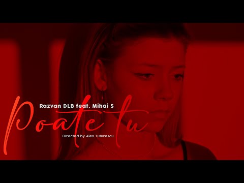 Razvan DLB - Poate TU feat. Mihai S (Videoclip Oficial)