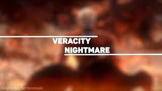 Nightcore ~ Nightmare「 Veracity 」