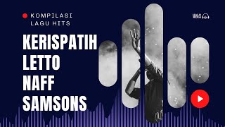 Download lagu TANPA IKLAN - KOMPILASI LAGU HITS INDONESIA - KERISPATIH | LETTO | NAFF | SAMSONS mp3