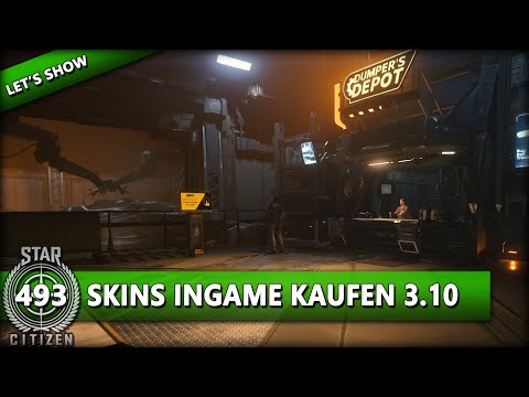 STAR CITIZEN 3.10 [Let's Show] #493 ⭐ SCHIFF SKINS INGAME KAUFEN | Gameplay Deutsch/German