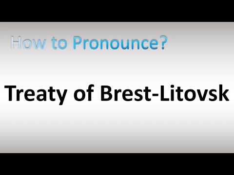 How to Pronounce Treaty of Brest-Litovsk