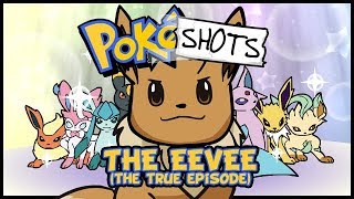 PokéShots: The Eevee (The True Episode)