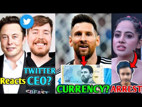 MESSI Photo in Argentina Currency Notes..? 😳 | MrBeast Twitter CEO?- Elon Musk Reacts, Urfi Javed |