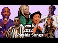 NONSTOP POWERFUL WORSHIP SONGS FOR PRAYER BREAKTHROUGH 2022 Nathaniel Bassey Sinach Dunsin Oyekan