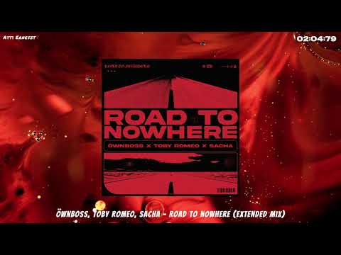 Öwnboss, Toby Romeo, SACHA - Road To Nowhere (Extended Mix)