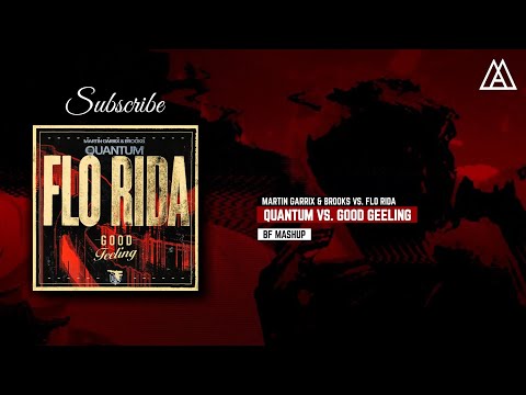 Martin Garrix & Brooks vs. Flo Rida - Quantum vs. Good Feeling (BF Mashup)