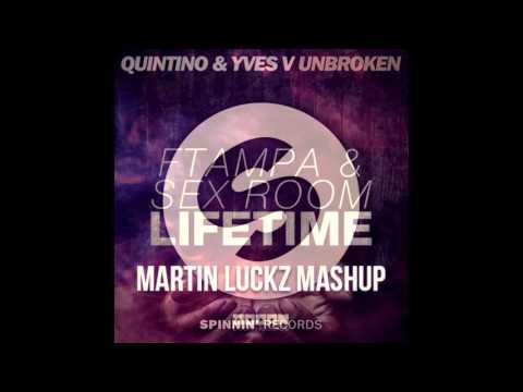 Quintino & Yves V Vs Ftampa & Sex Room - Unbroken Lifetime (Martin Luckz Mashup)