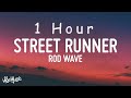 1 HOUR Rod Wave Street Runner Lyrics
