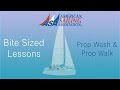 Prop Walk Prop Wash An ASA Bite Sized Lessons
