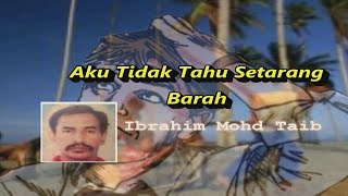 Download lagu Aku Tidak Tahu Setarang Barah - Ibrahim Mohd Taib [Sajak Hulu Terengganu] mp3