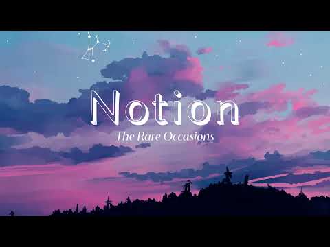 Vietsub | Notion - The Rare Occasions | Nhạc Hot TikTok | Lyrics Video