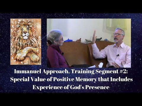 Immanuel Approach, Training Segment #2: Special Value of Positive Memory that Includes Experience of God's Presence