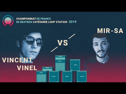 VINCENT VINEL VS MIR-SA - Demi Finale Loopstation Championnat de France de Beatbox 2019