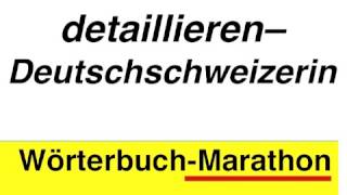 detaillieren-Deutschschweizerin: Duden-Marathon