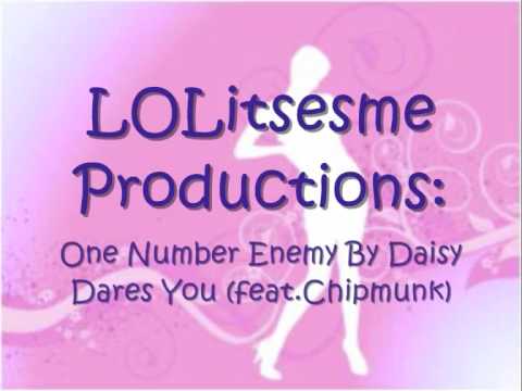 Daisy Dares You ft.Chipmunk,Number One Enemy Lyrics.