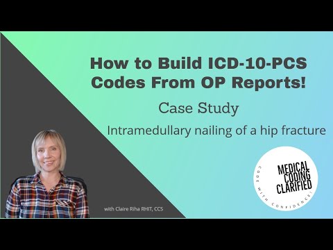 ICD 10 PCS Case study -Intramedullary nailing of a hip fracture!!!