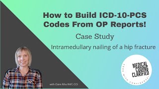 ICD-10-PCS Case study -Intramedullary nailing of a hip fracture!!!