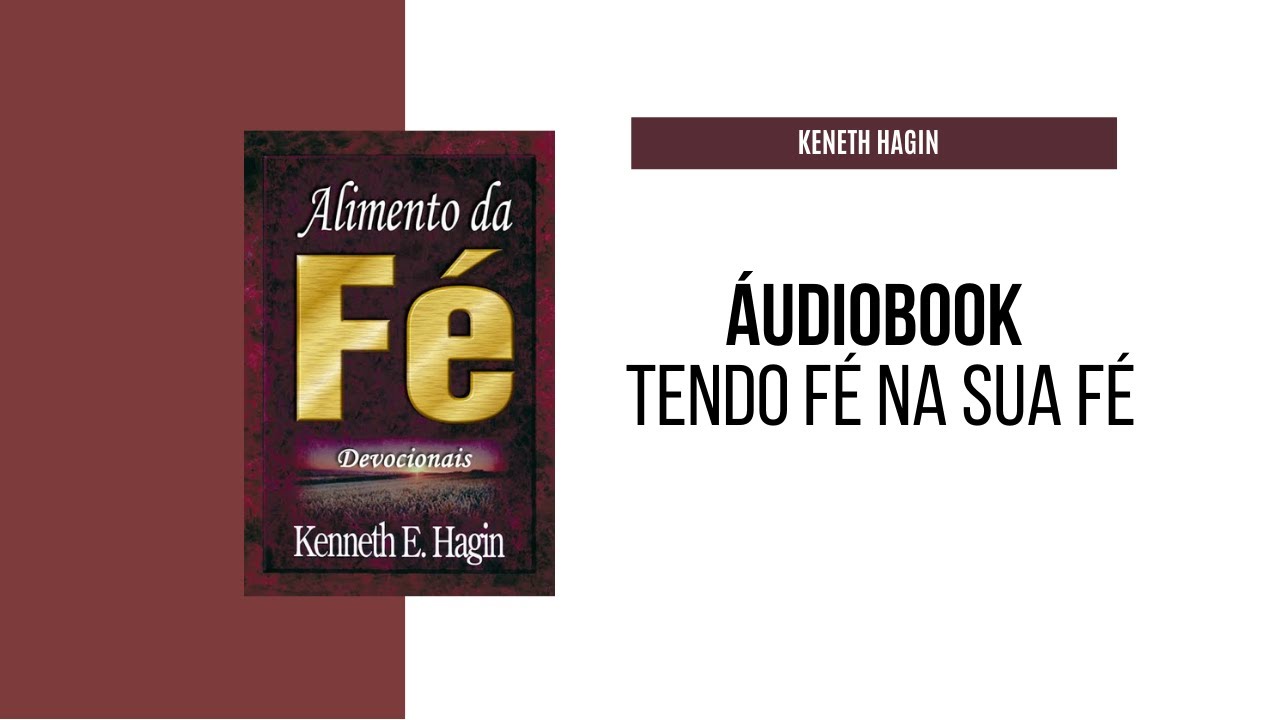 Kenneth Hagin - Tendo Fé na sua Fé - Áudiobook
