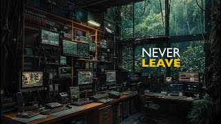 NEVER Leave