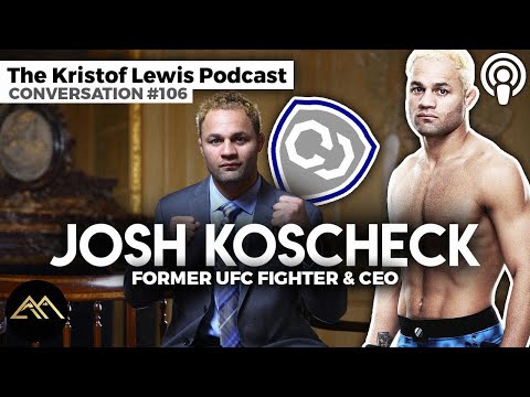 Conversation #106 - Josh Koscheck - Former UFC Fighter and Founder & CEO of Check Defense