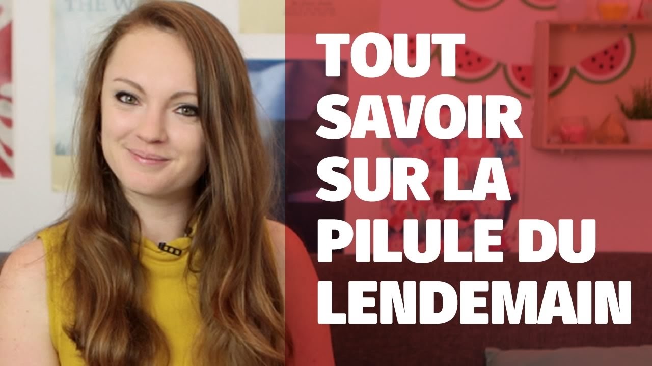 Tout savoir sur la pilule du lendemain — par Sophie Riche !