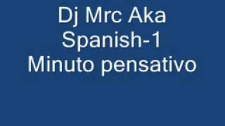 Dj Mrc Aka Spanish - 1 minuto pensativo(base)