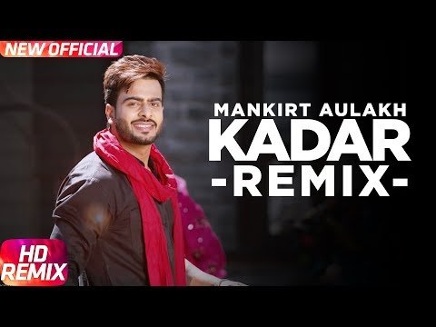 Kadar (Remix) | Mankirt Aulakh | Sukh Sanghera | Latest Punjabi Song 2016 | Speed Records