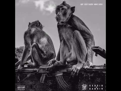 ANT x Eazy Racks x Mike Lucci - Hangin & Bangin