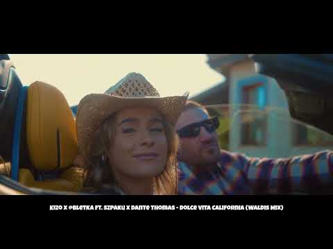 Kizo x @bletka ft. Szpaku x Dante Thomas - Dolce Vita California (Waldis Mix)