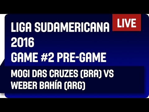 Mogi das Cruzes (BRA) vs Weber Bahia (ARG) - Game #2 Pre-Game - DIRECTV Liga Sudamericana 2016