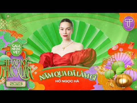Năm Qua Đã Làm Gì - Hồ Ngọc Hà | Gala Nhạc Việt 2023