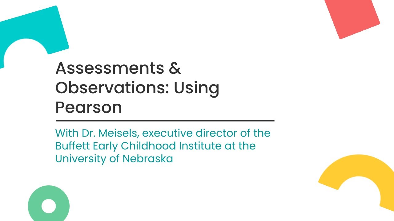 Assessments & Observations: Using Pearson