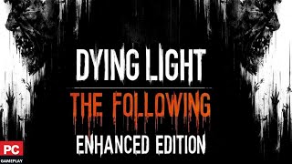 Dying Light: The Following Enhanced Edition (PC)