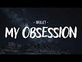 Skillet - My Obsession [Lyrics]