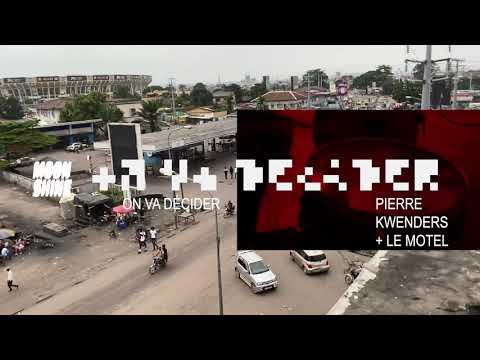 Moonshine,  Pierre Kwenders, Le Mote - On Va Décider (visualizer)