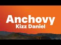 Kizz Daniel - I dey Live My Life No Compromising (Anchovy Lyrics)| More money is a mile away..