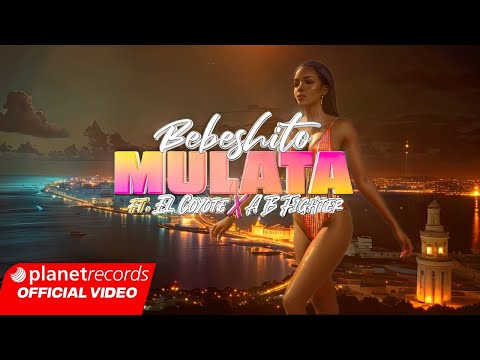 BEBESHITO ❌ EL COYOTE ❌ A B FIGHTER - Mulata_Extended Andrés_DJ