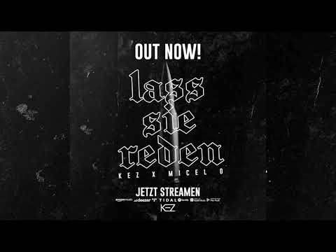 KEZ - LASS SIE REDEN (feat. Micel O) [prod. by PzY]