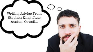 Writing Advice From Stephen King, Jane Austen, Orwell... and Me