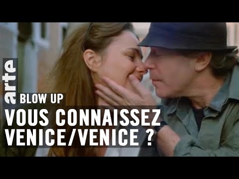 Vous connaissez Venice/Venice ? - Blow Up - ARTE
