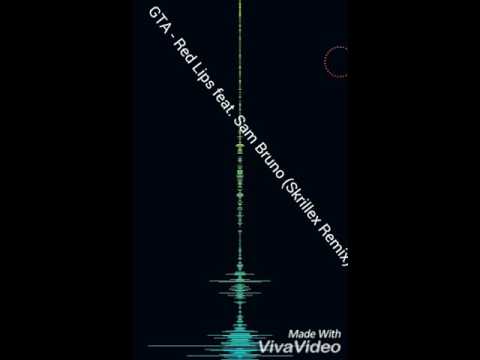 GTA - Red Lips feat. Sam Bruno (Skrillex Remix)