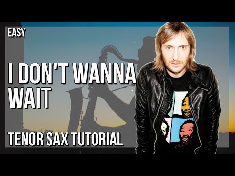 SUPER EASY: How to play I Don't Wanna Wait  by David Guetta & OneRepublic on Tenor Sax (Tutorial)