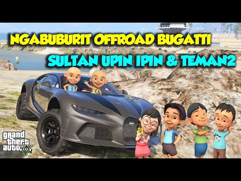 SULTAN UPIN IPIN NGABUBURIT OFFROAD DI PANTAI PAKE BUGATTI 300+ TOP - GTA V MOD UPIN & IPIN SPESIAL
