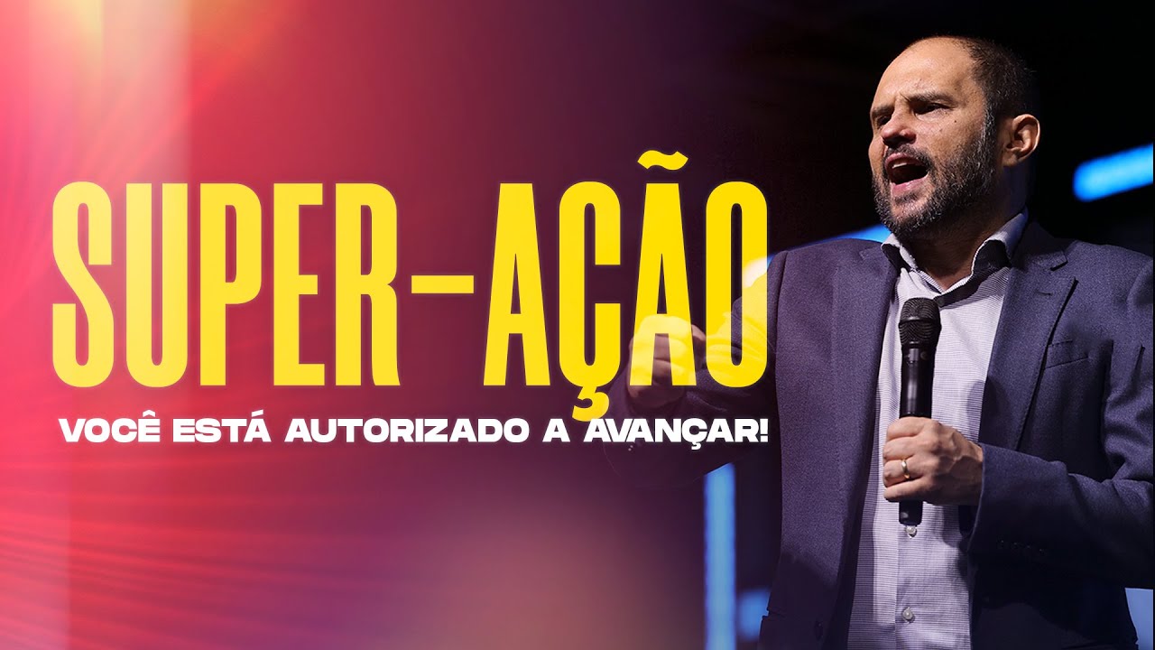 SUPER-AÇÃO - Na Fronteira do Seu Destino - Você está Autorizado a Avançar! | JB Carvalho