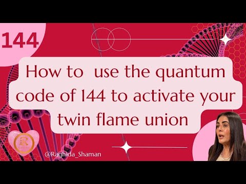 How to use the Quantum Code of 144 to Activate Twin Flame Union